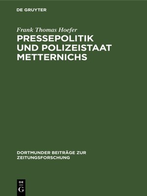 cover image of Pressepolitik und Polizeistaat Metternichs